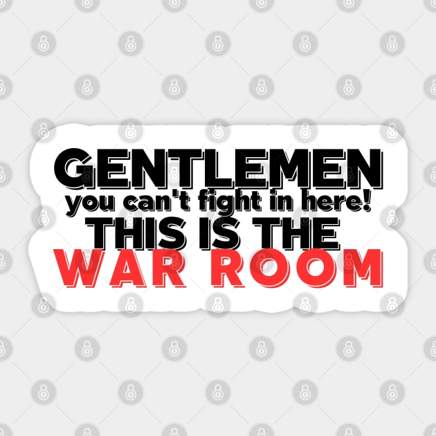 No Fighting in the War Room Sticker by vk09design